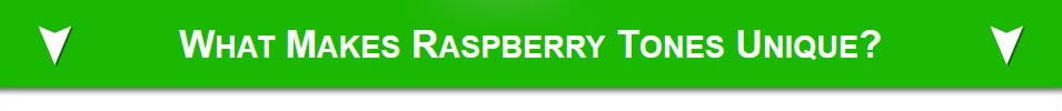 Raspberry Tones Unique